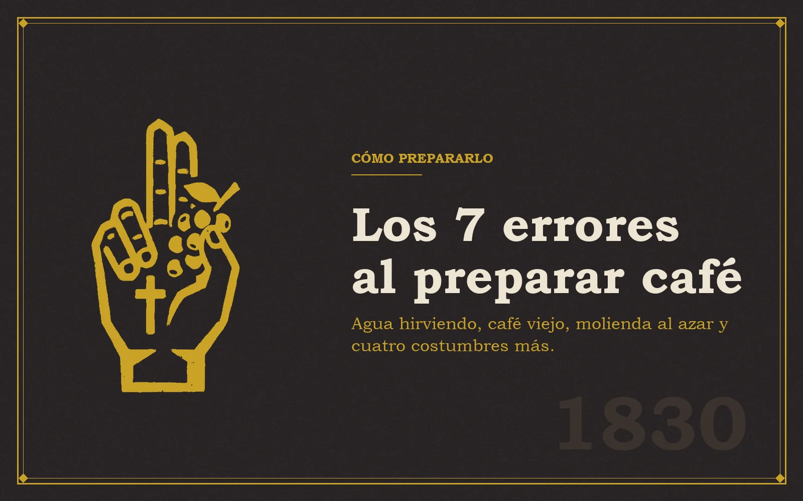 La mano del emblema de Café Penitente en oro sobre fondo oscuro con el título Los 7 errores al preparar café