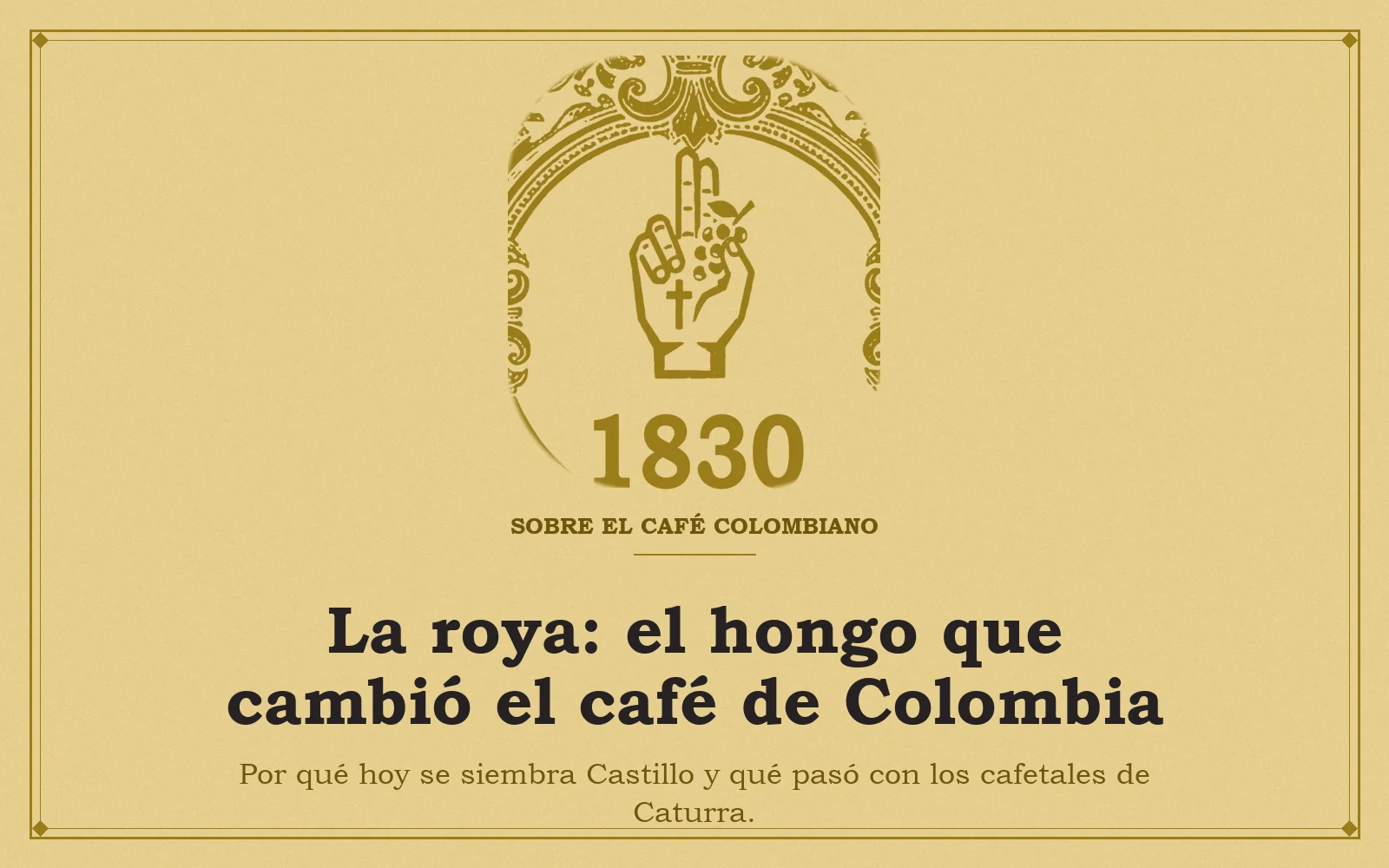 Medallón dorado con la mano del emblema de Café Penitente y el título La roya, el hongo que cambió el café de Colombia